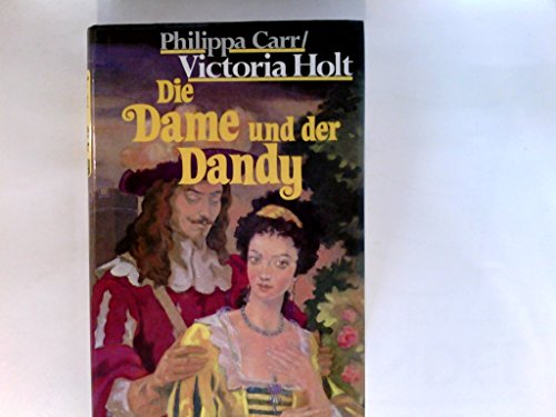 Die Dame und der Dandy : Roman Philippa Carr. [Aus d. Engl. übertr. von Hilde Linnert]