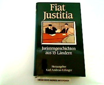 Beispielbild fr Fiat Justitia. Juristengeschichten aus 15 Lndern zum Verkauf von Versandantiquariat Felix Mcke