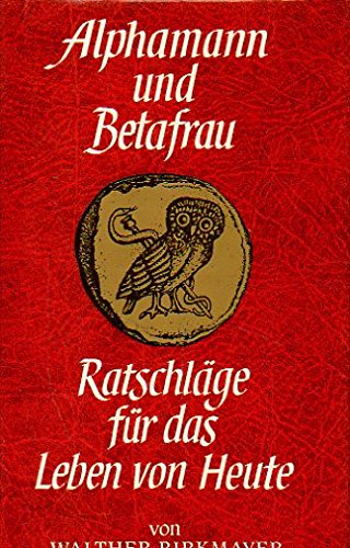 Stock image for Alphamann und Betafrau. Ratschlge fr das Leben von heute for sale by Leserstrahl  (Preise inkl. MwSt.)