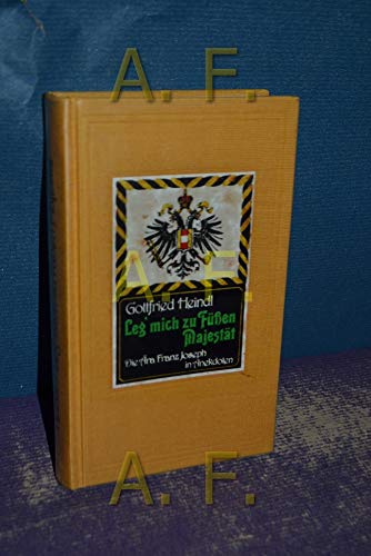 Beispielbild fr Leg' mich zu Fssen Majestt oder Die ra Franz Joseph in Anekdoten zum Verkauf von medimops