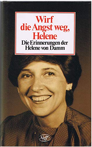 9783701402410: Wirf die Angst weg, Helene: Die Erinnerungen der Helene von Damm (German Edition)