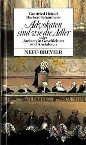 Beispielbild fr Advokaten sind wie Adler - oder Juristen in Geschichten und Anekdoten zum Verkauf von Antiquariat Buchtip Vera Eder-Haumer