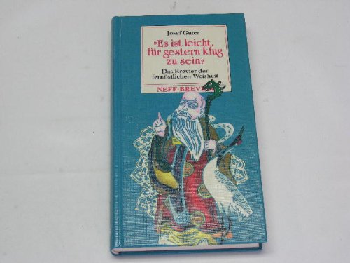 Beispielbild fr Es ist leicht, fr gestern klug zu sein : das Brevier der fernstlichen Weisheit. zum Verkauf von Versandantiquariat Felix Mcke