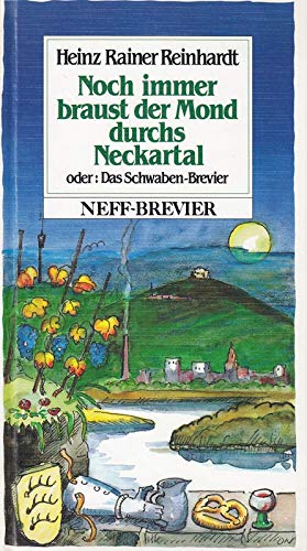 Beispielbild fr Noch immer braust der Mond durchs Neckartal. Das Schwaben-Brevier zum Verkauf von Die Buchgeister