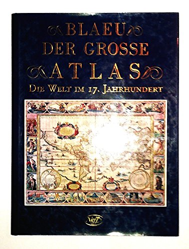 Blaeu. Der grosse Atlas. Die Welt im 17. Jahrhundert - unbekannt