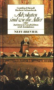 Beispielbild fr Advokaten sind wie die Adler oder Juristen in Geschichten und Anekdoten / (Kleine Neff-Breviere) zum Verkauf von Der Bcher-Br