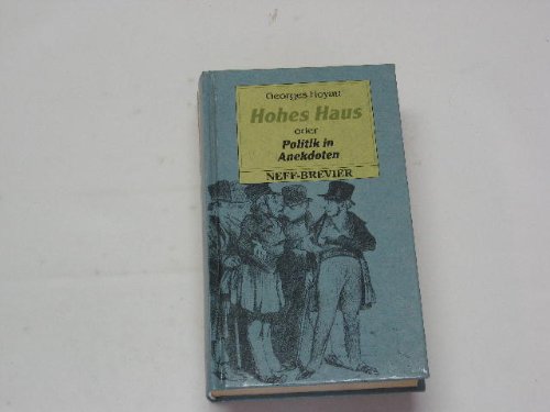 Beispielbild fr Hohes Haus oder Politik in Anekdoten. zum Verkauf von Versandantiquariat Felix Mcke