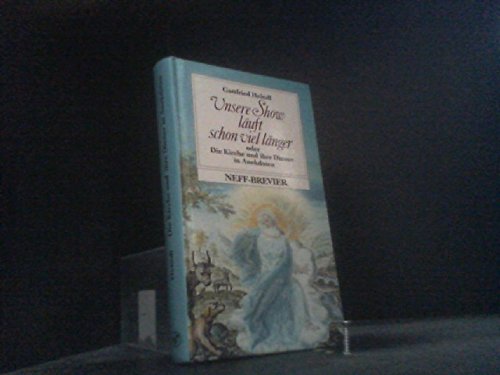 Beispielbild fr Unsere Show luft schon viel lnger (oder die Kirche und ihre Diener in Anekdoten) zum Verkauf von Versandantiquariat Felix Mcke