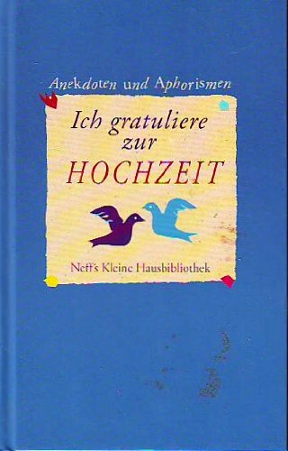 Beispielbild fr Ich gratuliere zur Hochzeit. Anekdoten und Aphorismen zum Verkauf von Ostmark-Antiquariat Franz Maier