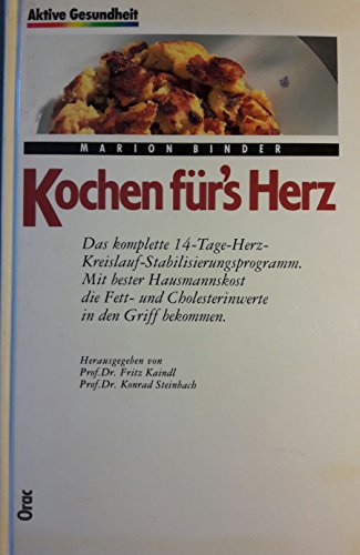 Kochen für's Herz. Das komplette 14-Tage-Herrz-Kreislauf-Stabilisierungsprogramm - Binder, Marion