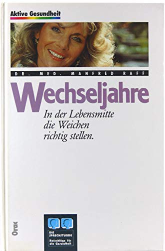 Stock image for Wechseljahre. In der Lebensmitte die Weichen richtig stellen. Aktive Gesundheit. Hardcover for sale by Deichkieker Bcherkiste