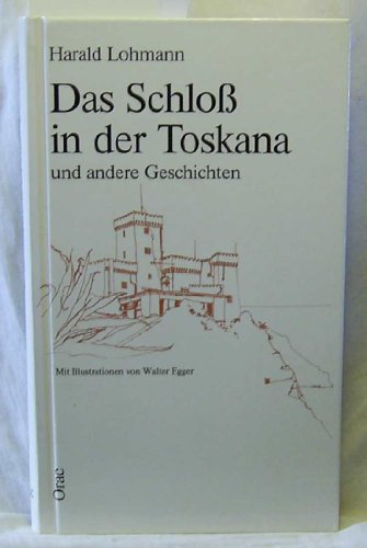 Beispielbild für Das Schloss in der Toskana und andere Geschichten zum Verkauf von Gerald Wollermann
