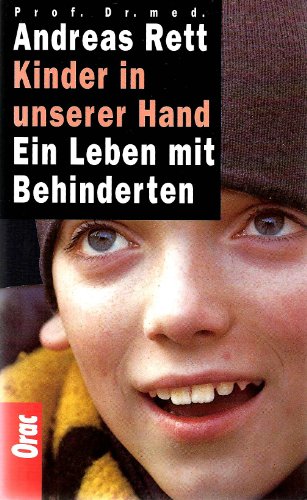 Kinder in unserer Hand Ein Leben mit Behinderten - Andreas Rett
