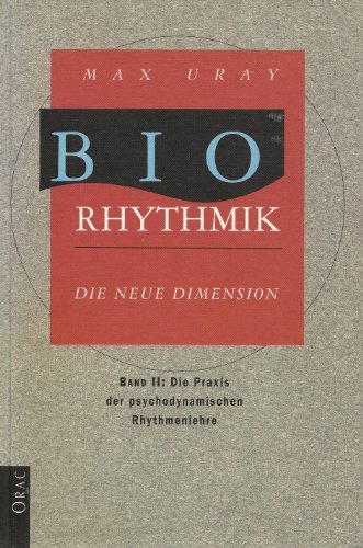 9783701502134: Biorhytmik, Band II: Die Praxis der spychodynamischen Rhythmenlehre - May Uray