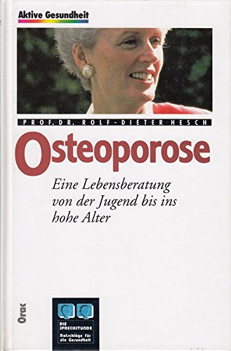 Stock image for Osteoporose. Eine Lebensberatung von der Jugend bis ins hohe Alter for sale by Leserstrahl  (Preise inkl. MwSt.)