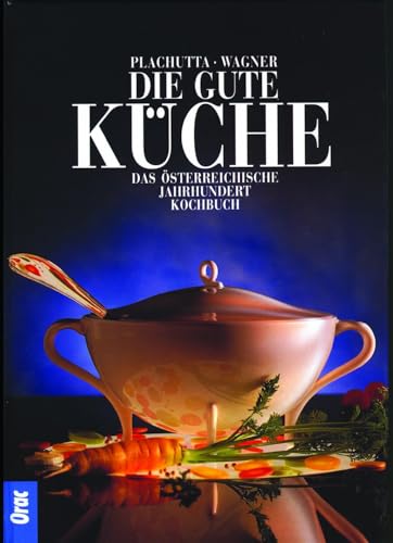 Beispielbild fr Die gute Küche. Das österreichische Jahrhundertkochbuch. zum Verkauf von Dream Books Co.