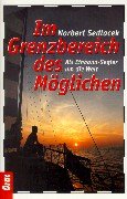 Stock image for Im Grenzbereich des Mglichen - Als Einhand-Segler um die Welt - mit CD for sale by BBB-Internetbuchantiquariat