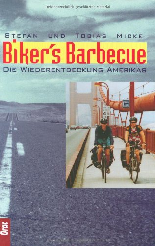 Stock image for Biker`s Barbecue. Die Wiederentdeckung Amerikas. for sale by Antiquariat Gntheroth
