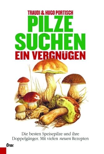 Beispielbild fr Pilzesuchen, ein Vergngen: Die besten Speisepilze und ihre Doppelgnger. Mit vielen neuen Kochrezep zum Verkauf von medimops