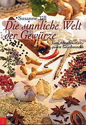 Stock image for Die sinnliche Welt der Gewrze: Vom Abenteuer des guten Geschmacks for sale by medimops