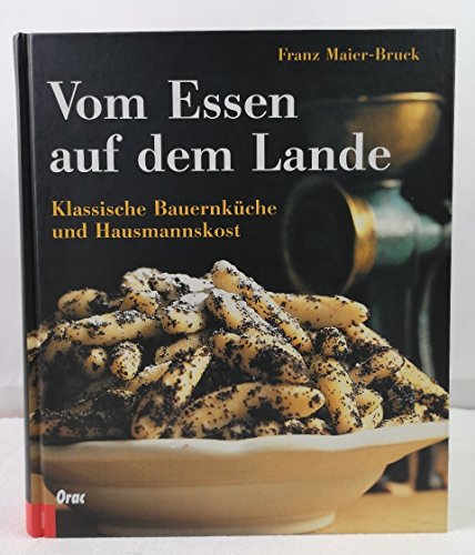 Stock image for Vom Essen auf dem Lande: Klassische Bauernkche und Hausmannskost for sale by medimops