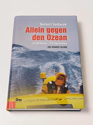 9783701505227: Allein gegen den Ozean: 27.000 Meilen // 126 Tage nonstop die Vende Globe