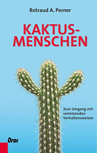 Stock image for Kaktusmenschen: Zum Umgang mit verletzenden Verhaltensweisen for sale by medimops