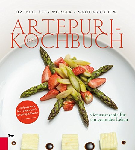 Beispielbild fr Das Artepuri-Kochbuch: Genussrezepte fr ein gesundes Leben zum Verkauf von medimops