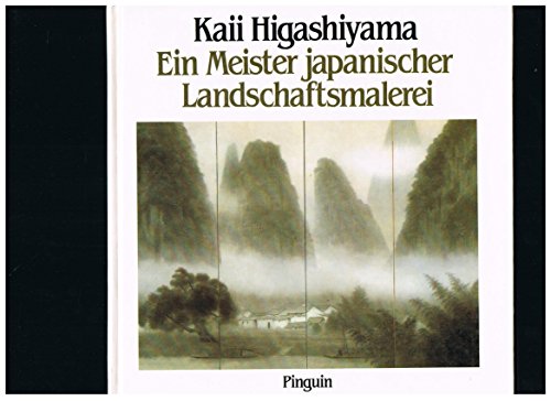 Beispielbild fr Kaii Higashiyama. Ein Meister japanischer Landschaftsmalerei. zum Verkauf von Worpsweder Antiquariat