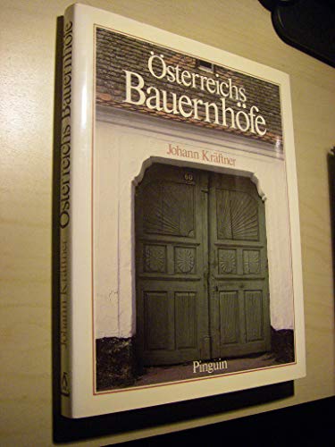 OÌˆsterreichs BauernhoÌˆfe: Eine Dokumentation der letzten Zeugen einer versinkenden Baukultur (German Edition) (9783701621675) by KraÌˆftner, Johann