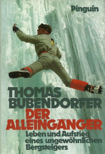 Stock image for Der Alleingnger: Leben und Aufstieg eines ungewhnlichen Bergsteigers for sale by Antiquariat Armebooks