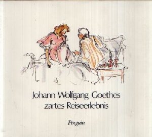 Johann Wolfgang Goethes zartes Reiseerlebnis