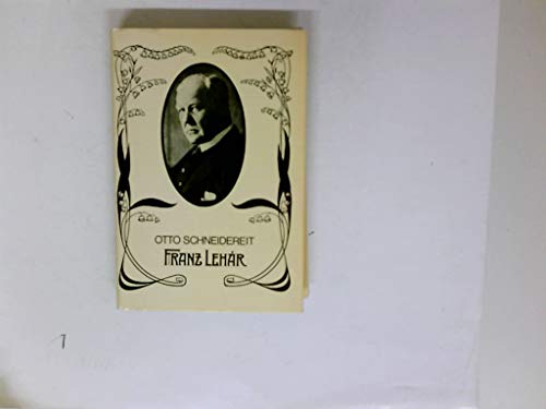 Franz Lehar. Eine Biographie in Zitaten