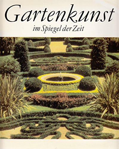 Imagen de archivo de Gartenkunst im Spiegel der Zeit a la venta por Antiquariat Buchtip Vera Eder-Haumer