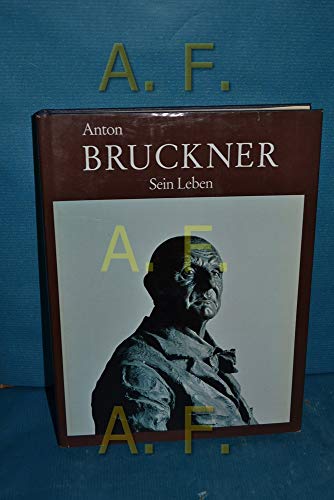 Stock image for Anton Bruckner. Sein Leben for sale by medimops