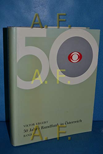 50 Jahre Rundfunk in Österreich. 1.-4. Band 1924-1974 - Andics, Hellmut / Ergert, Viktor / Kriechbaumer, Robert
