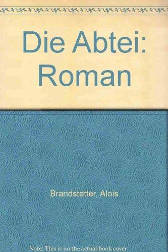 Beispielbild fr Die Abtei : Roman. zum Verkauf von Hbner Einzelunternehmen