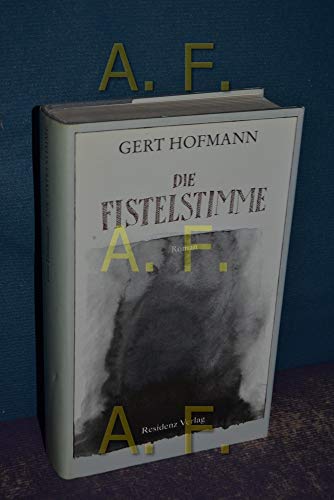 Die Fistelstimme: Roman (German Edition) (9783701702428) by Hofmann, Gert