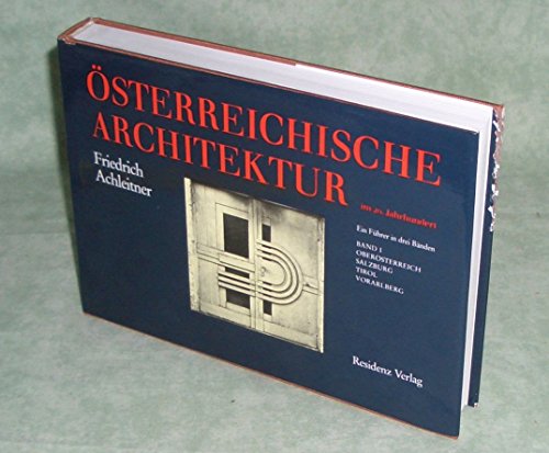 Österreichische Architektur im 20. JahrhundertBand 1: Oberösterreich, Salzburg, Tirol, Vorarlberg - Achleitner, Friedrich