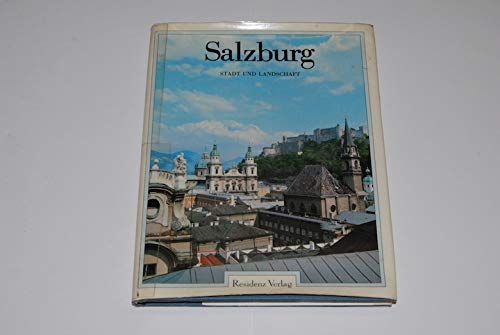 9783701702503: Salzburg, Stadt und Landschaft : Idee u. Gestalt.: Friedel Schafleitner