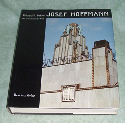 Beispielbild für Josef Hoffmann. Das architektonische Werk. Monographie und Werkverzeichnis. zum Verkauf von Antiquariat Hans Hammerstein OHG