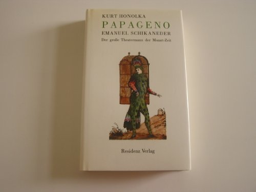 9783701703739: Papageno: Emanuel Schikaneder, der grosse Theatermann der Mozart-Zeit (German Edition)