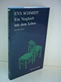 Ein Vergleich mit dem Leben: ErzaÌˆhlungen (German Edition) (9783701704088) by Schmidt, Eva