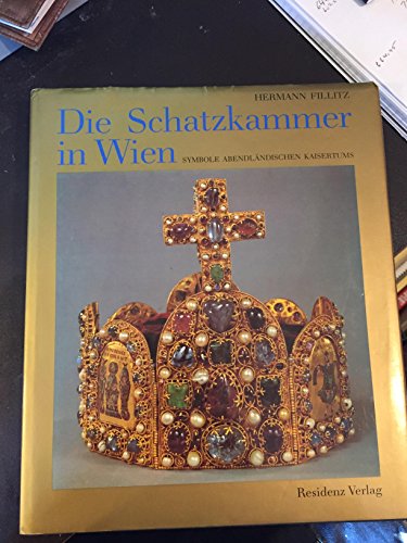 Beispielbild fr Die Schatzkammer in Wien. Symbole abendlndischen Kaisertums. zum Verkauf von Bojara & Bojara-Kellinghaus OHG