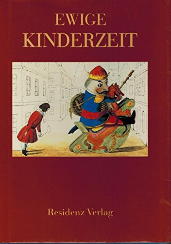 Ewige Kinderzeit. hrsg. von Anton Thuswaldner - Thuswaldner, Anton (Herausgeber)