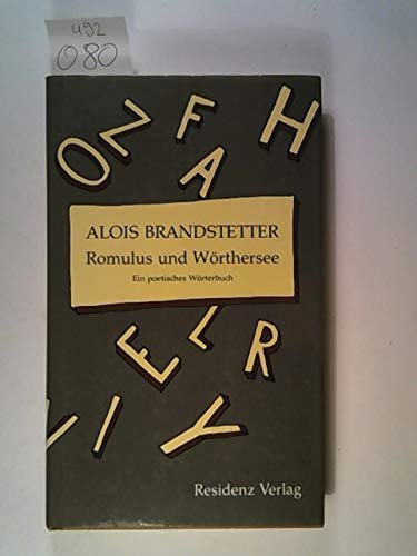 Romulus und Wörthersee ein poetisches Wörtebuch - Brandstetter Alois