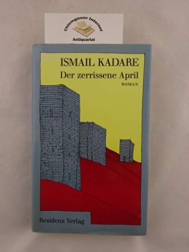 Der zerrissene April: Roman. - Kadare, Ismail