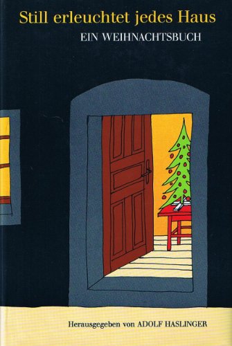 Still erleuchtet jedes Haus - Ein Weihnachtsbuch