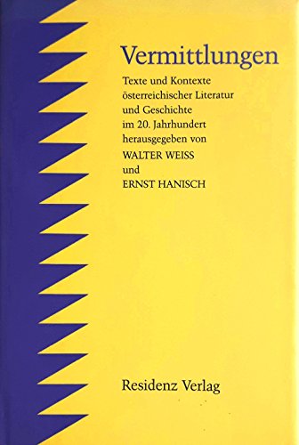 9783701706617: Vermittlungen: Texte und Kontexte sterreichischer Literatur und Geschichte im 20. Jahrhundert