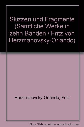 9783701706730: Skizzen und Fragmente (Sämtliche Werke in zehn Bänden / Fritz von Herzmanovsky-Orlando) (German Edition)